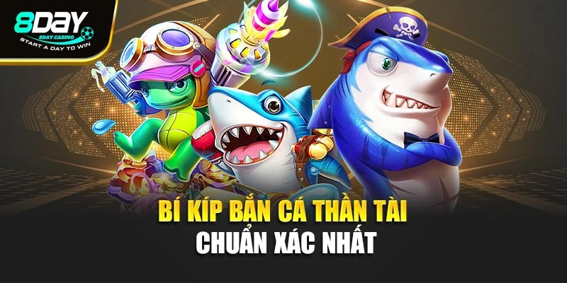 Bí kíp bắn cá thần tài chuẩn xác nhất