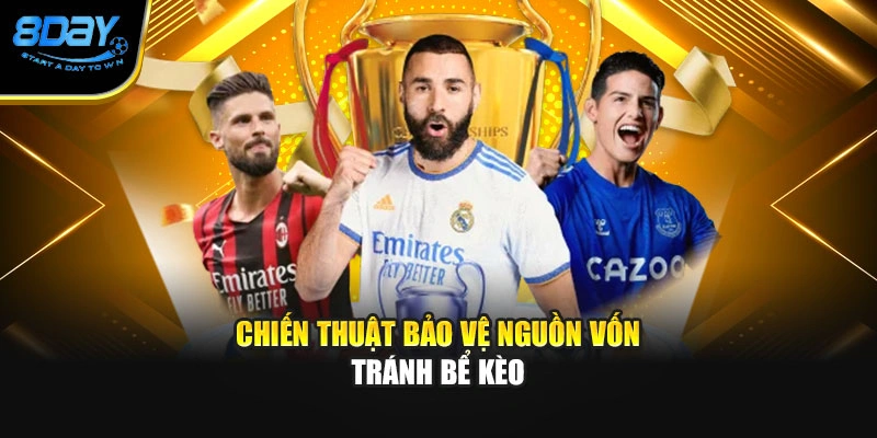 Chiến thuật bảo vệ nguồn vốn tránh bể kèo