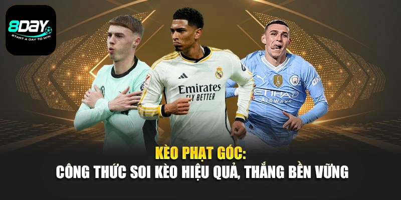 Kèo Phạt Góc: Công Thức Soi Kèo Hiệu Quả, Thắng Bền Vững